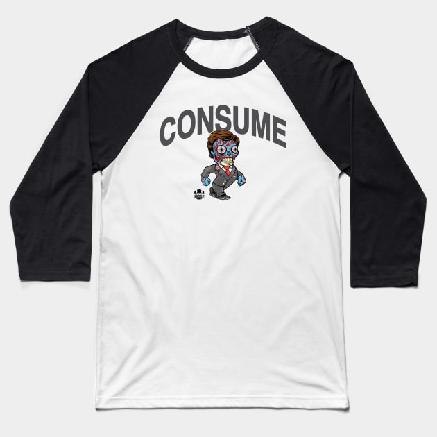 CONSUME - They Live Small Mascot Baseball T-Shirt by PhantomGrizzly